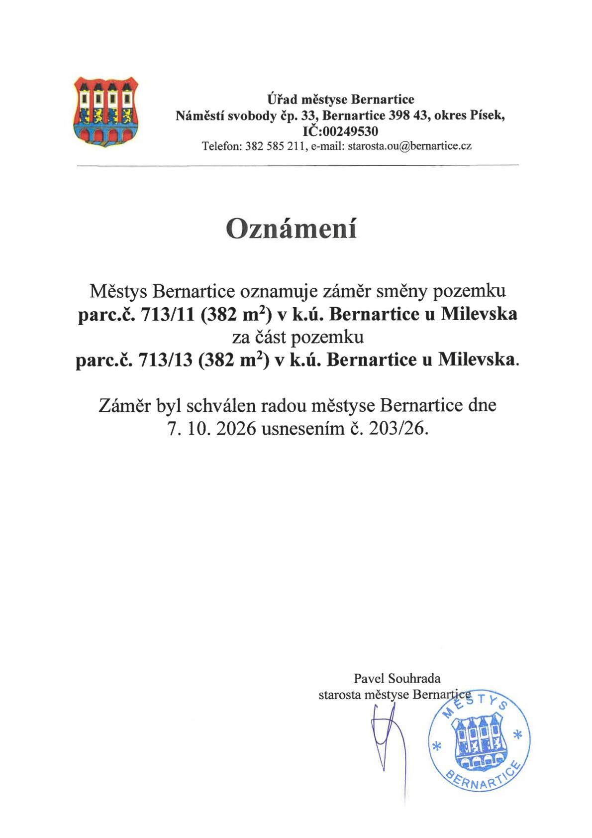 Městys Bernartice oznamuje záměr směny pozemku parc.č. 713/11 (382 m2) v k.ú. Bernartice u Milevska za část pozemku parc.č. 713/13 (382 m2) v k.ú. Bernartice u Milevska