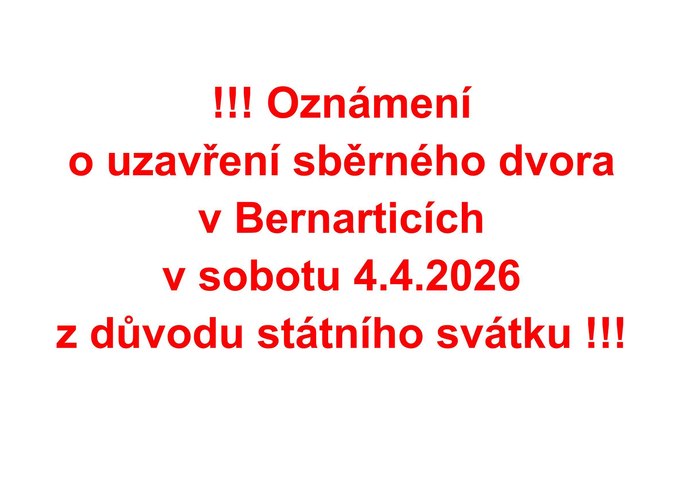 Oznámení o uzavření sběrného dvora v Bernarticích v sobotu 4.4.2026 z důvodu státního svátku !!!