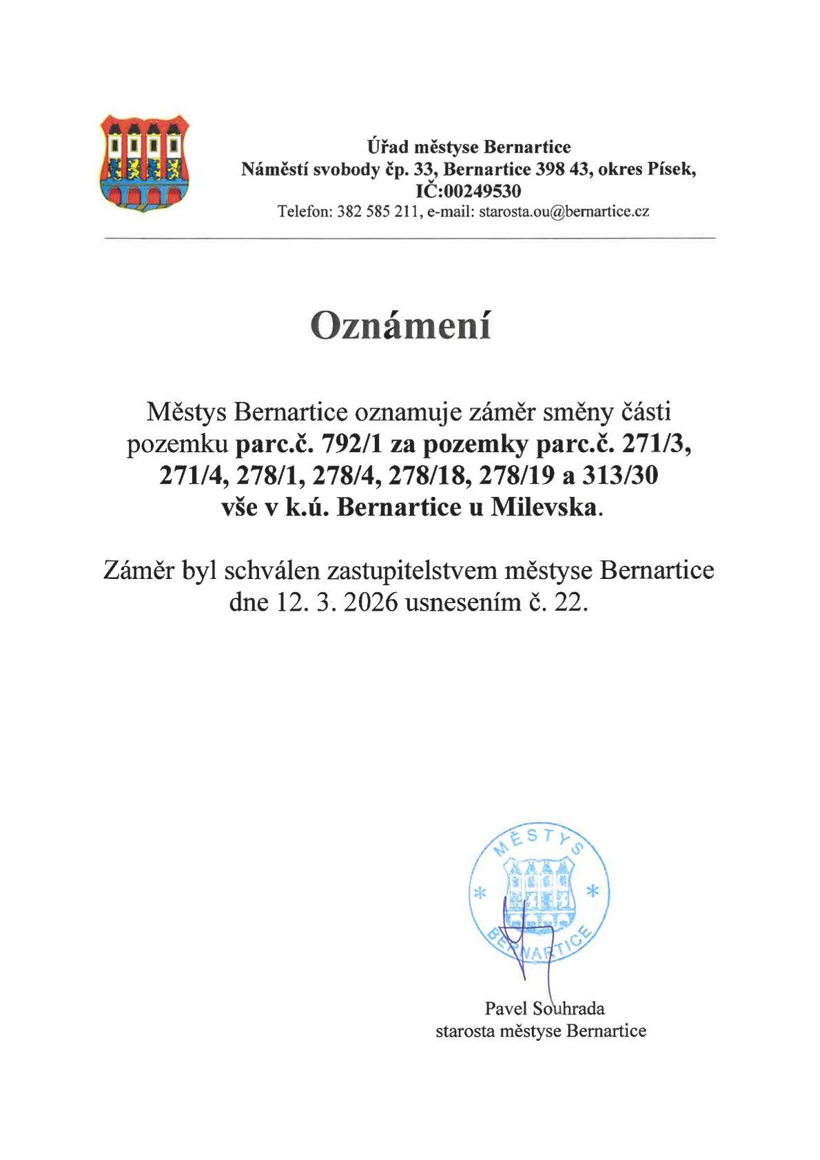 Městys Bernartice oznamuje záměr směny části pozemku parc.č. 792/1 za pozemky parc.č. 271/3, 271/4, 278/1, 278/4, 278/18, 278/19 a 313/30 vše v k.ú. Bernartice u Milevska.